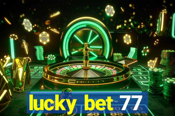 lucky bet 77